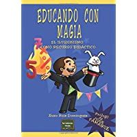 Los mejores  - Educando con magia. El Ilusionismo Como: El ilusionismo como recurso didáctico: 22 (Herramientas)